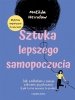Sztuka lepszego samopoczucia. Jak zadbałam o swoje zdrowie psychiczne (i jak ty też możesz to zrobić 