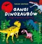 Gangi dinozaurów. Uwaga! Mięsożercy nadchodzą! 