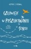 Człowiek w poszukiwaniu sensu. Wersja dla młodych czytelników 