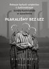 Płakaliśmy bez łez. Relacje byłych więźniów z żydowskiego Sonderkommando w Auschwitz 