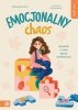 Self-care. Emocjonalny chaos. Jak uważnie i z troską ogarnąć nastoletnie życie 