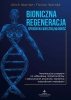 Bioniczna regeneracja. Sposób na wieczną młodość 