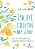 Jak być dobrym dla siebie 