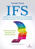 IFS. Praktyczny przewodnik po uzdrawianiu za pomocą Systemu Wewnętrznej Rodziny 