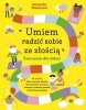 Umiem radzić sobie ze złością. Ćwiczenia dla dzieci 