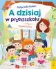 A dzisiaj w przedszkolu 