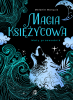 Magia księżycowa. Mały przewodnik 