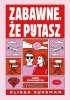 Zabawne, że pytasz 