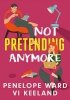 Not Pretending Anymore 