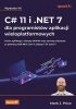 C# 11 i .NET 7 dla programistów aplikacji wieloplatformowych 