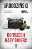 Do trzech razy śmierć. Wydawnictwo Skarpa Warszawska 