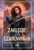 Zaklęcie dla czarownika. Wilcza Jagoda. Tom 4 