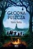 Głodna Puszcza. Drużyna do zadań specjalnych. Tom 2 