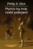 Płyńcie łzy moje, rzekł policjant 