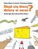 Skąd się biorą dziury w serze? Historyjki dla ciekawskich dzieci 