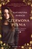 Czerwona pełnia. Kobiety z rodziny Wierzbickich. Tom 3 