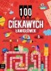 100 ciekawych łamigłówek od 6 lat 