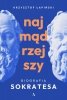Najmądrzejszy. Biografia Sokratesa 