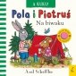 Na biwaku. A kuku! Pola i Piotruś 