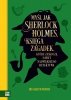 Myśl jak Sherlock Holmes. Księga zagadek, które zaskoczą nawet największego detektywa 