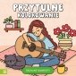 Radosne momenty. Przytulne kolorowanie 