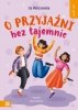 O przyjaźni bez tajemnic. Self-care 