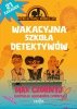Wakacyjna szkoła detektywów. Heraklia Płaro i Arnold Lupę. Tom 2 