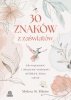 30 znaków z zaświatów. Jak rozpoznawać i odczytywać wiadomości od bliskich, którzy odeszli 