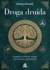 Droga druida. Ścieżka natury, magii i duchowej przemiany 