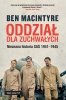 Oddział dla zuchwałych. Nieznana historia SAS 1941-1945 
