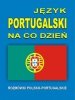Język portugalski na co dzień. Rozmówki polsko-portugalskie + CD 