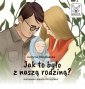 Jak to było z naszą rodziną? 