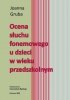 Ocena słuchu fonemowego u dzieci w wieku przedszkolnym (EBOOK PDF) 