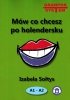 Mów co chcesz po holendersku z nagraniami MP3 do pobrania (A1-A2) 
