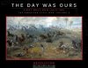 The Day Was Ours: First Bull Run (July 21, 1861) (boxed)