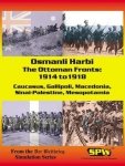 Der Weltkrieg: Osmanli Harbi. The Ottoman Fronts – 1914 to 1918