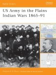 BATTLE ORDERS 005 US Army in the Plains Indian Wars 1865-1891
