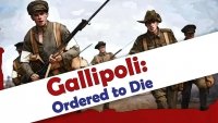 Gallipoli: Ordered to Die 