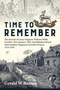 Time to Remember: The Journal of Lance Sergeant William Webb