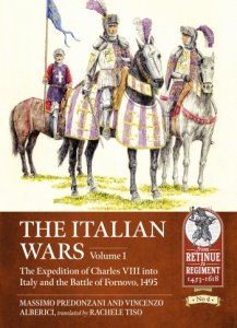 The Italian Wars Vol. 1: The Expedition of Charles VIII into Italy and the Battle of Fornovo
