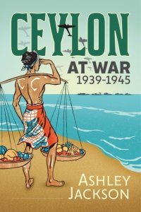 Ceylon at War 1939-1945