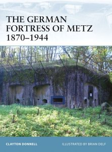 FORTRESS 078 The German Fortress of Metz 1870-1944