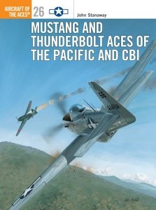 AIRCRAFT OF THE ACES 026 Mustang and Thunderbolt Aces of the Pacific and CBI