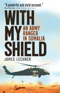 With My Shield. An Army Ranger in Somalia (General Military) Hardcover