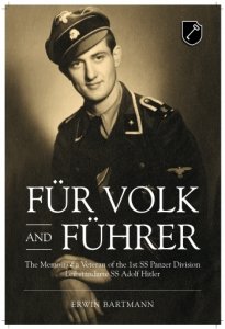 Für Volk and Führer: The Memoir of a Veteran of the 1st SS Panzer Division Leibstandarte SS Adolf Hitler