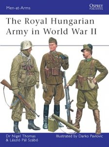 MEN-AT-ARMS 449 The Royal Hungarian Army in World War II