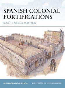 FORTRESS 094 Spanish Colonial Fortifications in North America 1565-1822