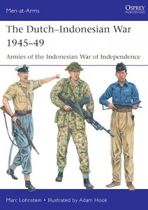 MEN-AT-ARMS 550 The Dutch–Indonesian War 1945–49 