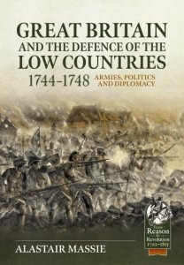 Great Britain and the Defence of the Low Countries, 1744–1748