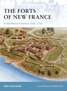 FORTRESS 075 The Forts of New France in Northeast America 1600-1763